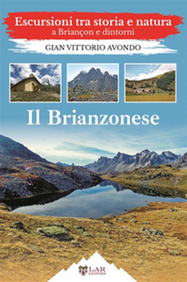 Il Brianzonese. Escursioni tra storia e natura a Briançon e dintorni - Librerie.coop Il Brianzonese. Escursioni tra storia e natura a Briançon e dintorni - Librerie.coop