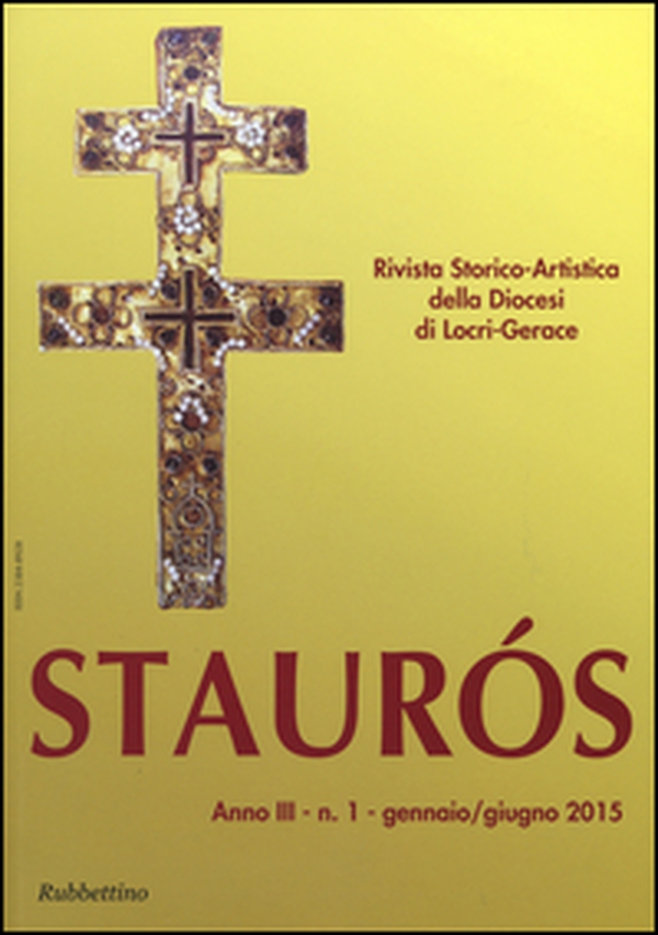 Staurós. Rivista storico-artistica della diocesi di Locri-Gerace - Vol. 1 - Librerie.coop Staurós. Rivista storico-artistica della diocesi di Locri-Gerace - Vol. 1 - Librerie.coop
