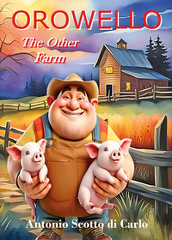 Orowello. The other farm - Librerie.coop