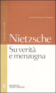 Su verità e menzogna:Sul pathos della verità-Su verità e menzogna in senso extramorale. Testo tedesco a fronte - Librerie.coop Su verità e menzogna:Sul pathos della verità-Su verità e menzogna in senso extramorale. Testo tedesco a fronte - Librerie.coop