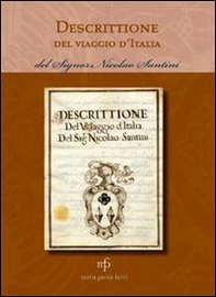 Descrittione del viaggio in Italia del signor Nicolao Santini - Librerie.coop