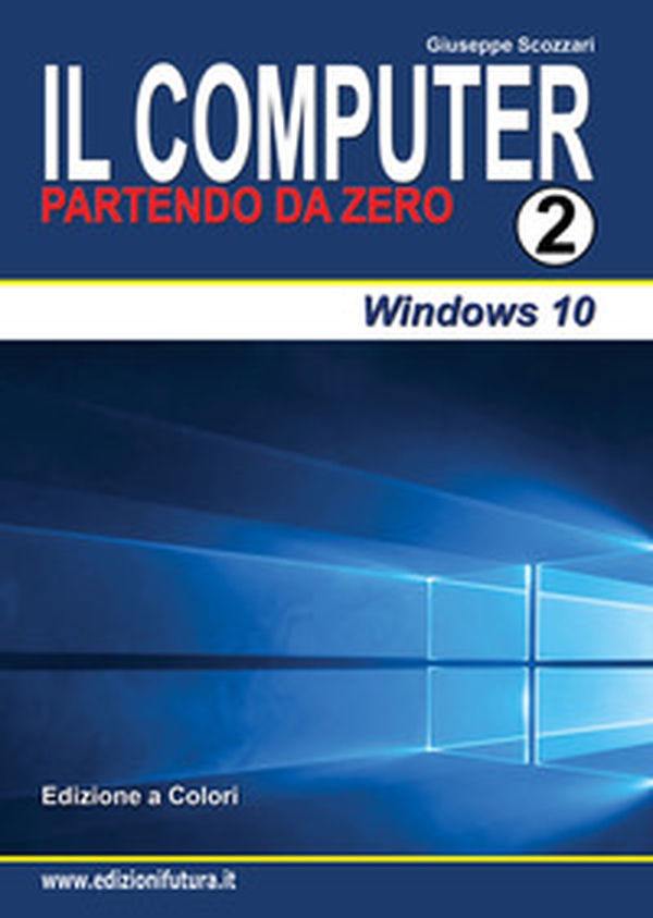 Il computer partendo da zero - Librerie.coop Il computer partendo da zero - Librerie.coop