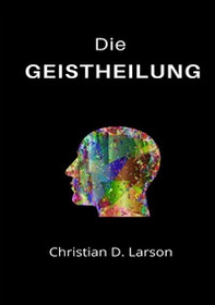 Die Geistheilung - Librerie.coop