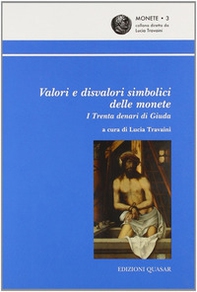 Valori e disvalori simbolici delle monete. I trenta denari di Giuda - Librerie.coop