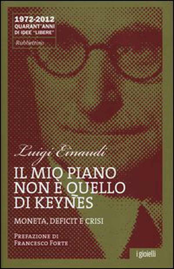 Il mio piano non è quello di Keynes. Moneta, deficit e crisi - Librerie.coop Il mio piano non è quello di Keynes. Moneta, deficit e crisi - Librerie.coop