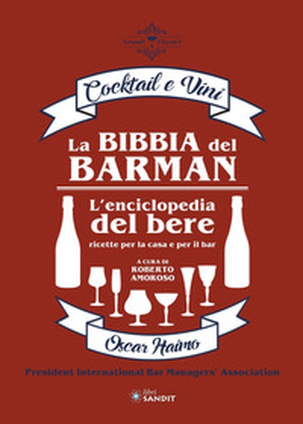 La bibbia del barman. Cocktail e vini. L'enciclopedia del bere, ricette per la casa e per il bar - Librerie.coop La bibbia del barman. Cocktail e vini. L'enciclopedia del bere, ricette per la casa e per il bar - Librerie.coop