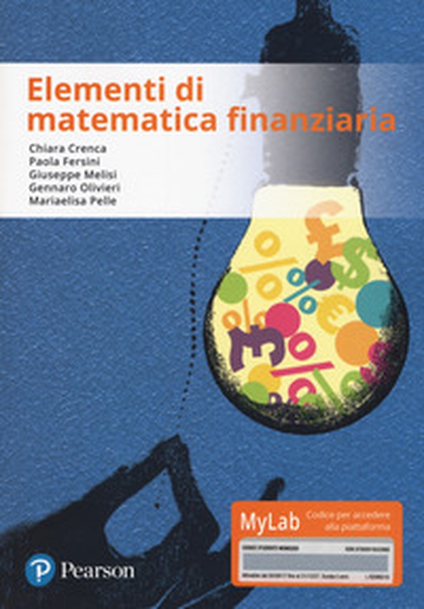 Elementi di matematica finanziaria. Ediz. Mylab - Librerie.coop Elementi di matematica finanziaria. Ediz. Mylab - Librerie.coop