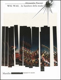 Wig Wag. Le bandiere della moda - Librerie.coop