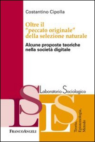Oltre il «peccato originale» della selezione naturale. Alcune proposte teoriche nella società digitale - Librerie.coop