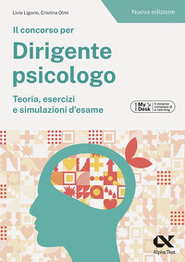 Il concorso per dirigente psicologo. Teoria, esercizi e simulazioni d'esame. Ediz. MyDesk - Librerie.coop Il concorso per dirigente psicologo. Teoria, esercizi e simulazioni d'esame. Ediz. MyDesk - Librerie.coop