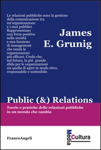 Public (&) Relations. Teorie e pratiche delle relazioni pubbliche in un mondo che cambia - Librerie.coop