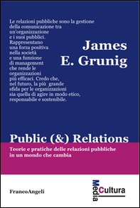 Public (&) Relations. Teorie e pratiche delle relazioni pubbliche in un mondo che cambia - Librerie.coop Public (&) Relations. Teorie e pratiche delle relazioni pubbliche in un mondo che cambia - Librerie.coop