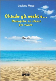 Chiudo gli occhi e... Riscoprire se stessi per vincere - Librerie.coop