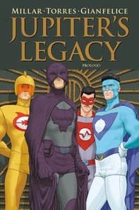 Jupiter's Legacy. Prologo - Librerie.coop Jupiter's Legacy. Prologo - Librerie.coop