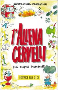 L'allenacervelli. Quiz, enigmi, indovinelli - Librerie.coop