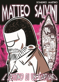 Matteo Salvini. Il destino di un Capitano - Librerie.coop