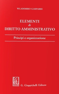 Elementi di diritto amministrativo. Principi e organizzazione - Librerie.coop