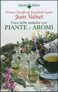 Cura delle malattie con piante e aromi - Librerie.coop Cura delle malattie con piante e aromi - Librerie.coop