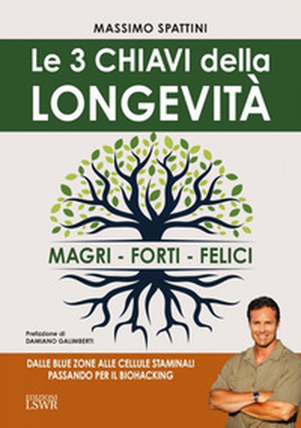 Le 3 chiavi della longevità. Magri, forti, felici - Librerie.coop Le 3 chiavi della longevità. Magri, forti, felici - Librerie.coop