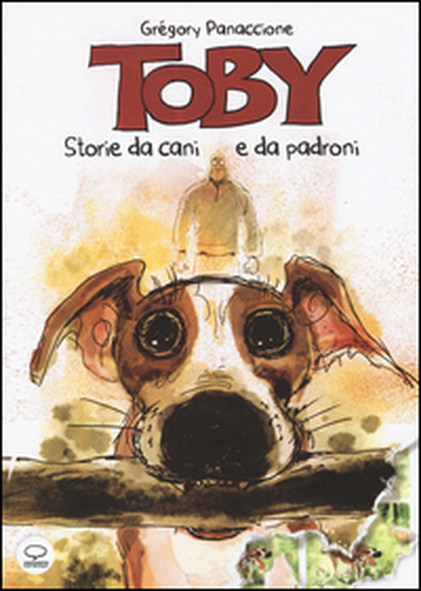 Toby. Vite da cani e da padroni - Librerie.coop Toby. Vite da cani e da padroni - Librerie.coop