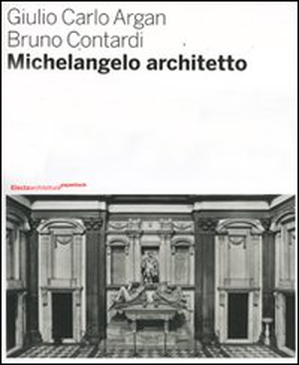 Michelangelo architetto - Librerie.coop Michelangelo architetto - Librerie.coop