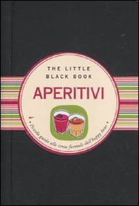 Aperitivi. Piccola guida alle cento formule dell'happy hour - Librerie.coop