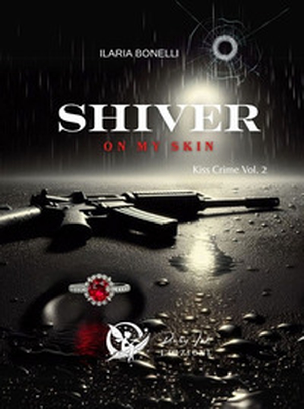 Shiver on my skin. Kiss crime - Vol. 2 - Librerie.coop Shiver on my skin. Kiss crime - Vol. 2 - Librerie.coop