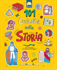 101 curiosità sulla storia. Super mini guide - Librerie.coop