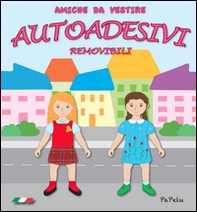 Amiche da vestire. Autoadesivi removibili - Librerie.coop