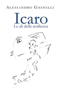 Icaro. Le ali della resilienza - Librerie.coop