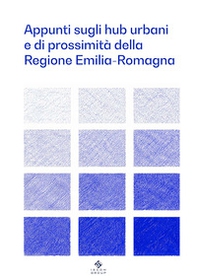 Appunti sugli hub urbani e di prossimità della Regione Emilia-Romagna - Librerie.coop