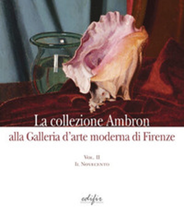 La collezione Ambron nella Galleria d'arte moderna di Firenze - Vol. 2 - Librerie.coop La collezione Ambron nella Galleria d'arte moderna di Firenze - Vol. 2 - Librerie.coop