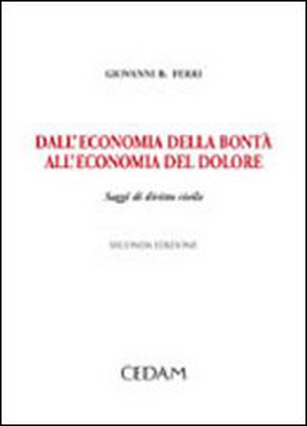 Dall'economia della bontà all'economia del dolore. Saggi di diritto civile - Librerie.coop