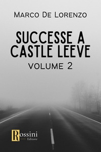 Successe a Castle Leeve - Vol. 2 - Librerie.coop Successe a Castle Leeve - Vol. 2 - Librerie.coop