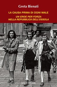 La causa di ogni male. Un eroe per forza nella Repubblica dell'Ossola - Librerie.coop La causa di ogni male. Un eroe per forza nella Repubblica dell'Ossola - Librerie.coop