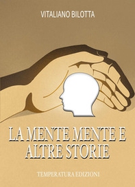 La mente mente e altre storie - Librerie.coop