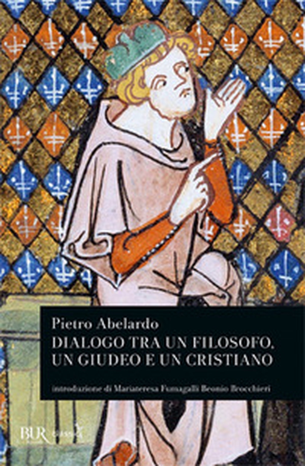 Dialogo tra un filosofo, un giudeo e un cristiano - Librerie.coop Dialogo tra un filosofo, un giudeo e un cristiano - Librerie.coop