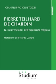 Pierre Teilhard de Chardin. La «reinvenzione» dell'esperienza religiosa - Librerie.coop Pierre Teilhard de Chardin. La «reinvenzione» dell'esperienza religiosa - Librerie.coop