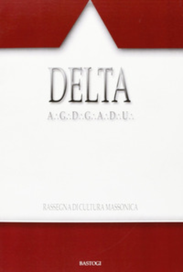 Delta. Rassegna di cultura massonica vol. 92-93 - Librerie.coop Delta. Rassegna di cultura massonica vol. 92-93 - Librerie.coop
