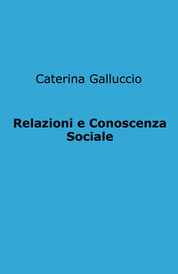 Relazioni e Conoscenza Sociale - Librerie.coop Relazioni e Conoscenza Sociale - Librerie.coop