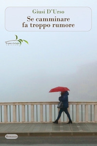 Se camminare fa troppo rumore - Librerie.coop