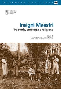 Insigni maestri. Tra storia, etnologia e religione - Librerie.coop