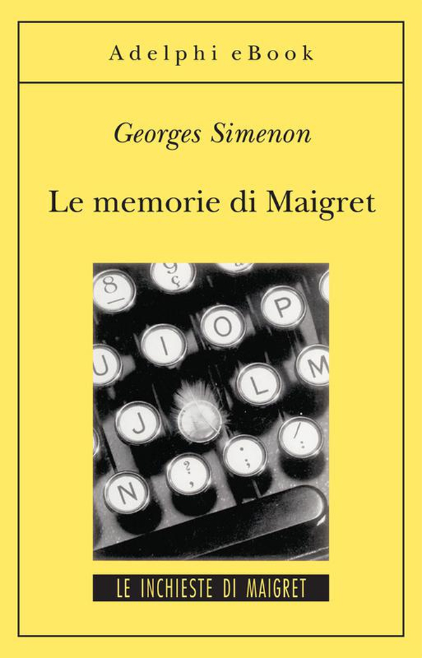 Le memorie di Maigret - Librerie.coop Le memorie di Maigret - Librerie.coop