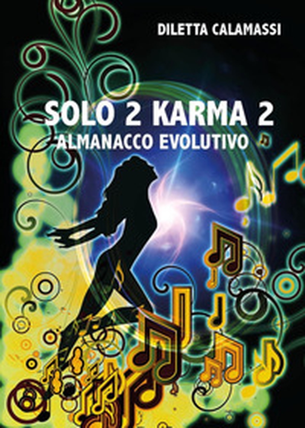 Solo 2 karma 2. Almanacco evolutivo - Librerie.coop Solo 2 karma 2. Almanacco evolutivo - Librerie.coop
