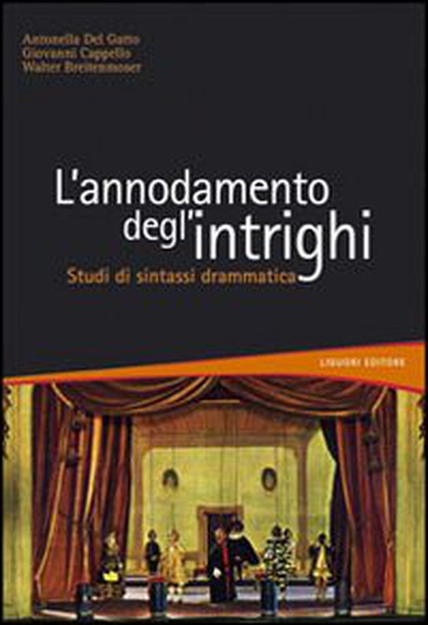 L'annodamento degli intrighi. Studi di sintassi drammatica - Librerie.coop L'annodamento degli intrighi. Studi di sintassi drammatica - Librerie.coop