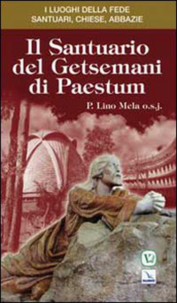 Il Santuario del Getsemani di Paestum - Librerie.coop Il Santuario del Getsemani di Paestum - Librerie.coop