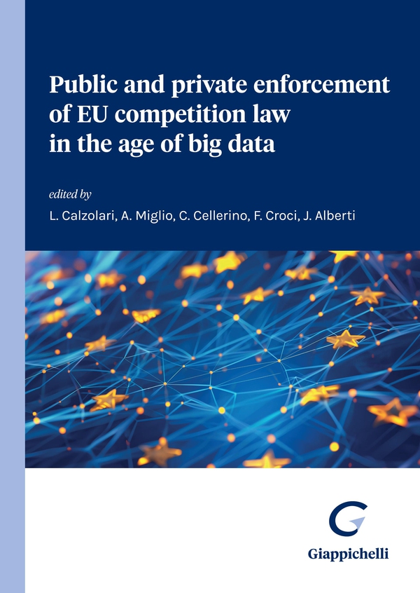 Public and Private Enforcement of EU Competition Law in the Age of Big Data - Librerie.coop Public and Private Enforcement of EU Competition Law in the Age of Big Data - Librerie.coop