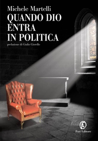 Quando Dio entra in politica - Librerie.coop Quando Dio entra in politica - Librerie.coop