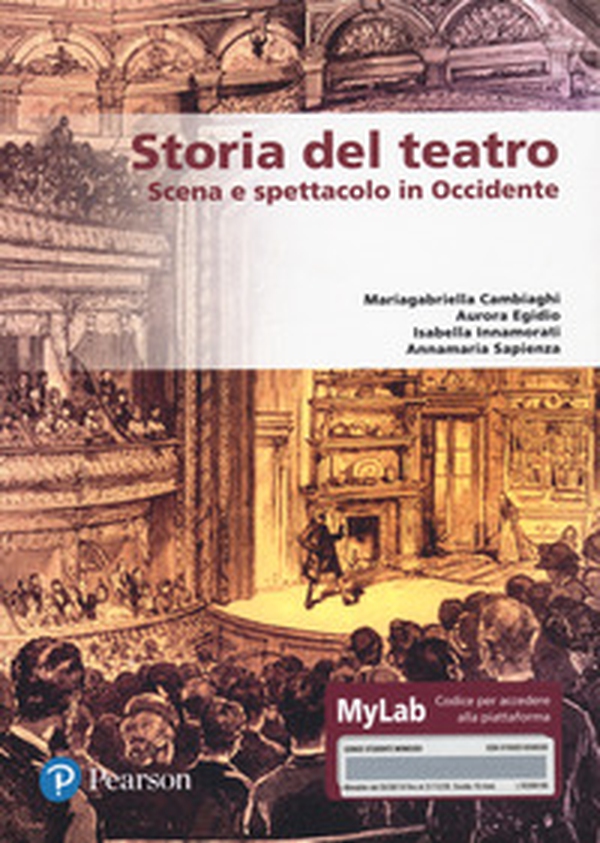Storia del teatro. Scena e spettacolo in Occidente - Librerie.coop