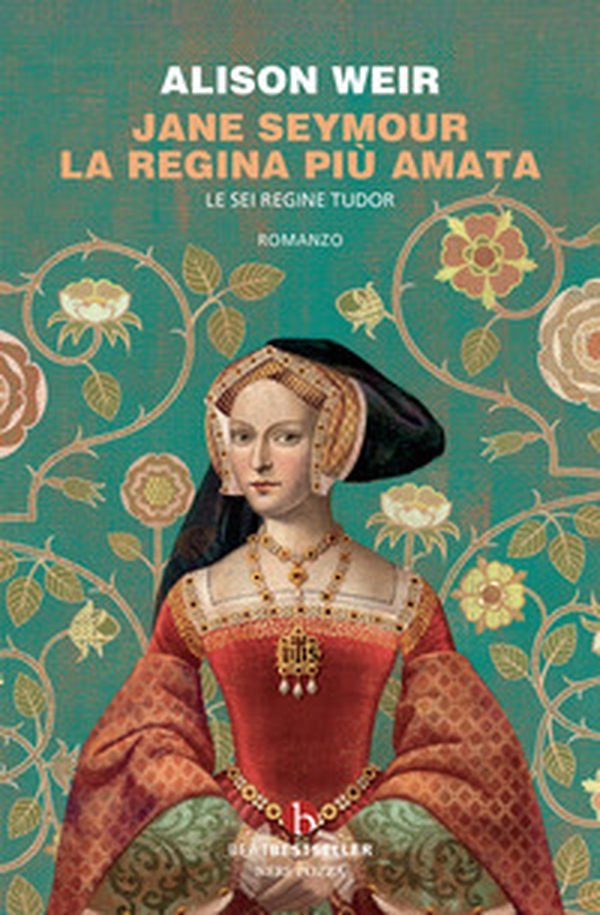 Jane Seymour. La regina più amata. Le sei regine Tudor - Librerie.coop Jane Seymour. La regina più amata. Le sei regine Tudor - Librerie.coop